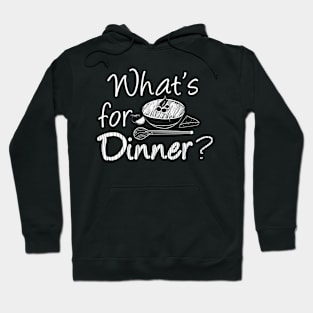 what's for dinner ! Hoodie